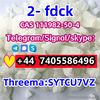 CAS 111982-50-4 2- fdck 2-fluorodeschloroketamine Telegarm/Signal/skype: +44 7405586496