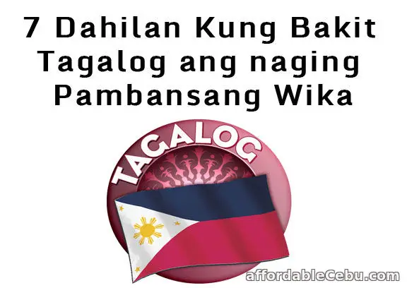 7 Dahilan Bakit Tagalog ang Pambansang Wika