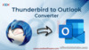 100% Effortless Solution to Export Thunderbird Files to Outlook PST Format