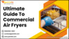 The Ultimate Guide to Commercial Air Fryers  - PartsFe