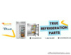True Refrigeration Parts | Replacement parts for True Refrigerator - PartsFe