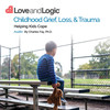 Childhood Grief, Loss & Trauma | Coping Strategies Audio