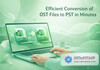 Efficient Conversion of OST Files to PST in Minutes