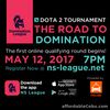 Dota 2 Tournament! Register your team now @ www.ns-league.net