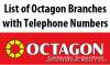 Picture of List of Octagon Branches with Telephone Number