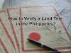 Picture of How to Verify a Land Title in the Philippines?