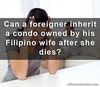 Picture of Can a foreigner (e.g. American) inherit a condo owned by his Filipino wife after she dies?