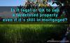 Picture of Is it legal or OK to sell a foreclosed property even if it's still in mortgaged?