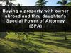 Picture of Buying a property with owner abroad and thru daughter's Special Power of Attorney (SPA)