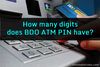 Picture of How many digits does BDO ATM PIN have?