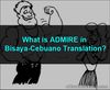 Picture of What is ADMIRE in Bisaya-Cebuano Translation?
