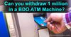 Picture of Can you withdraw 1 million in a BDO ATM Machine?