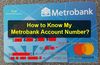 Picture of How to Know My Metrobank Account Number?