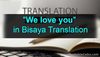 Picture of We love you in Bisaya Translation