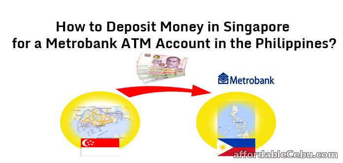 Deposit Money in Singapore for Metrobank ATM Account in Philippines