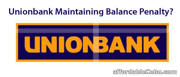 Unionbank Maintaining Balance Penalty