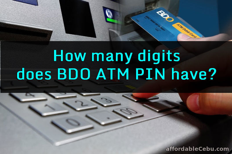 How many digits does BDO ATM PIN have?