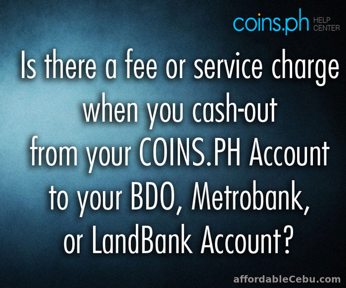 Fee Cash-out from COINS.PH to BDO, Metrobank or LandBank Account