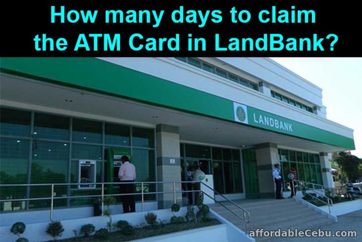 How many days to claim the ATM Card in LandBank?