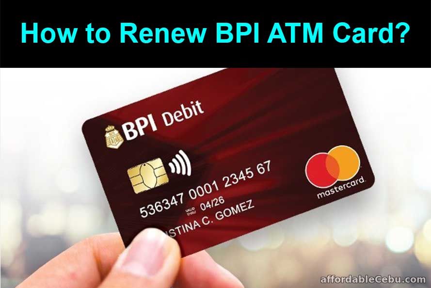 How to Renew BPI ATM Card