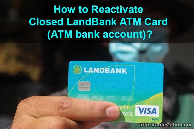 How to Reactivate Closed LandBank ATM Account?