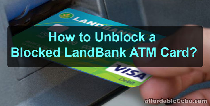 Unblock a Blocked Landbank ATM Card