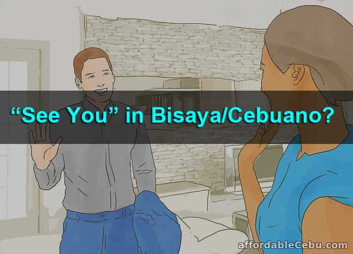 See You in Bisaya-Cebuano?