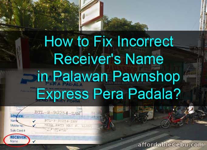 How to Fix Incorrect Receiver's Name in Palawan Pawnshop Express Pera Padala?