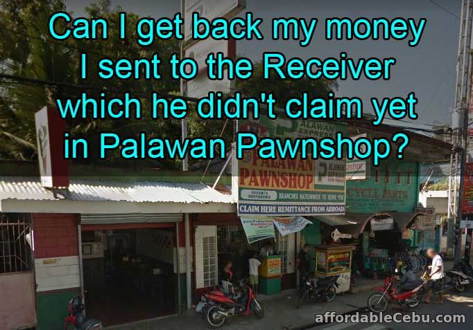 Can I get back my money I sent to the Receiver which he didn't claim yet in Palawan Pawnshop Express Pera Padala?