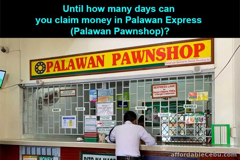 Until how many days can you claim money in Palawan Pawnshop?