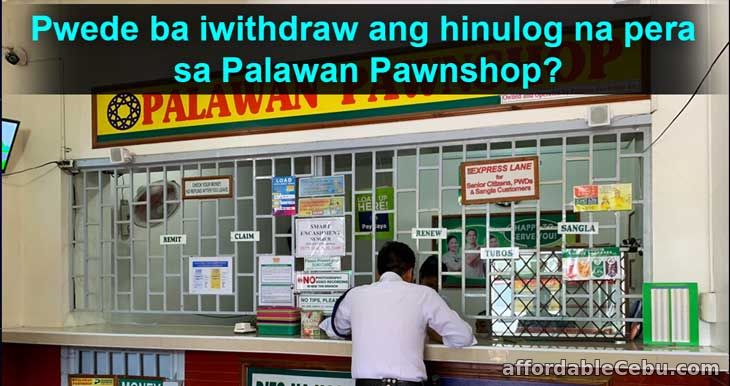 Withdraw pera hinulog sa Palawan Pawnshop