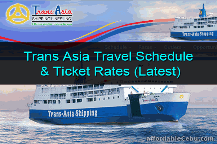 Trans-Asia Shipping Travel Schedule with Ticket Rates (Latest)