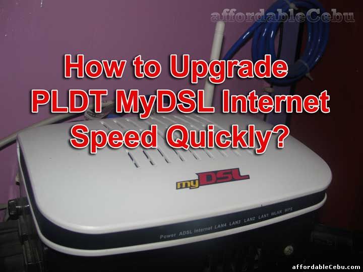 Upgrade PLDT MyDSL Internet Speed