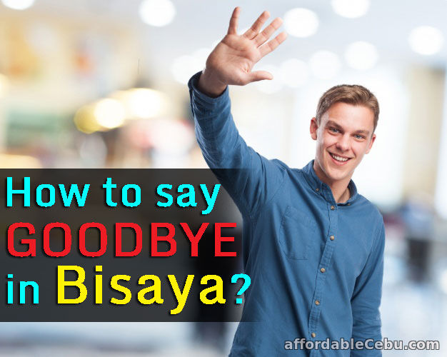 Goodbye in Bisaya-Cebuano
