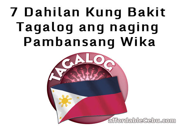 7 Dahilan Bakit Tagalog ang Pambansang Wika