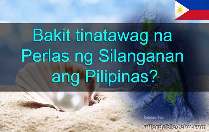 Bakit tinatawag na Perlas ng Silanganan ang Pilipinas?
