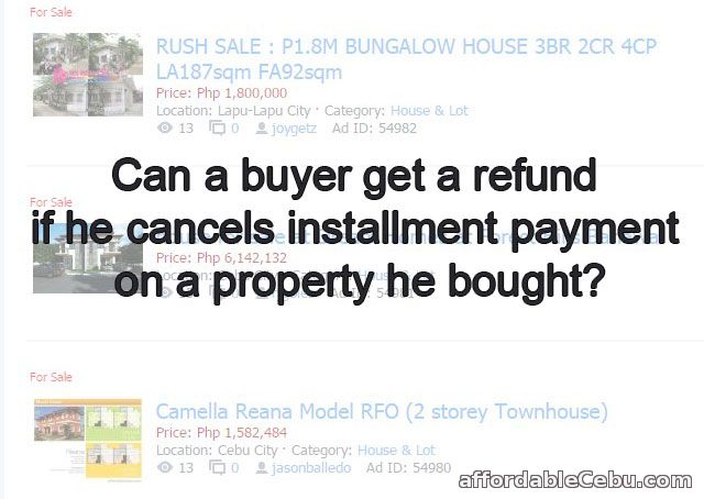 Buyer refund for cancellation of installment payment of property or house and lot