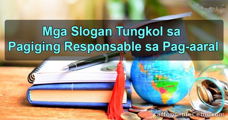 Slogan tungkol sa pagiging responsable sa pag-aaral