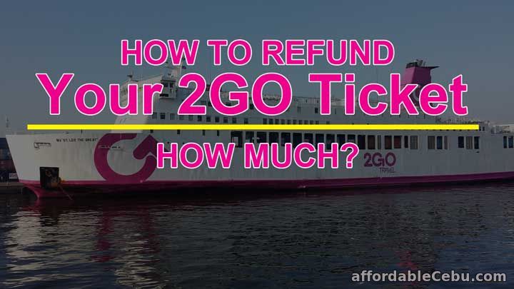 How to Refund 2GO Ticket and How Much?